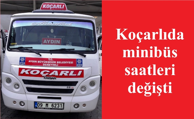 Koçarlıda minibüs saatleri değişti